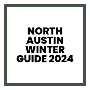 North Austin Winter Guide [2024]