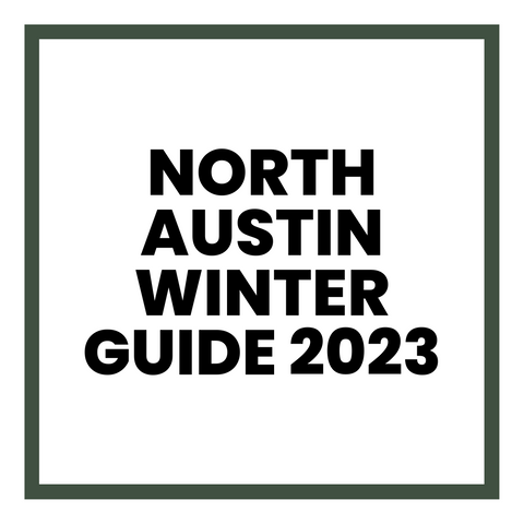 North Austin Winter Guide [2023]
